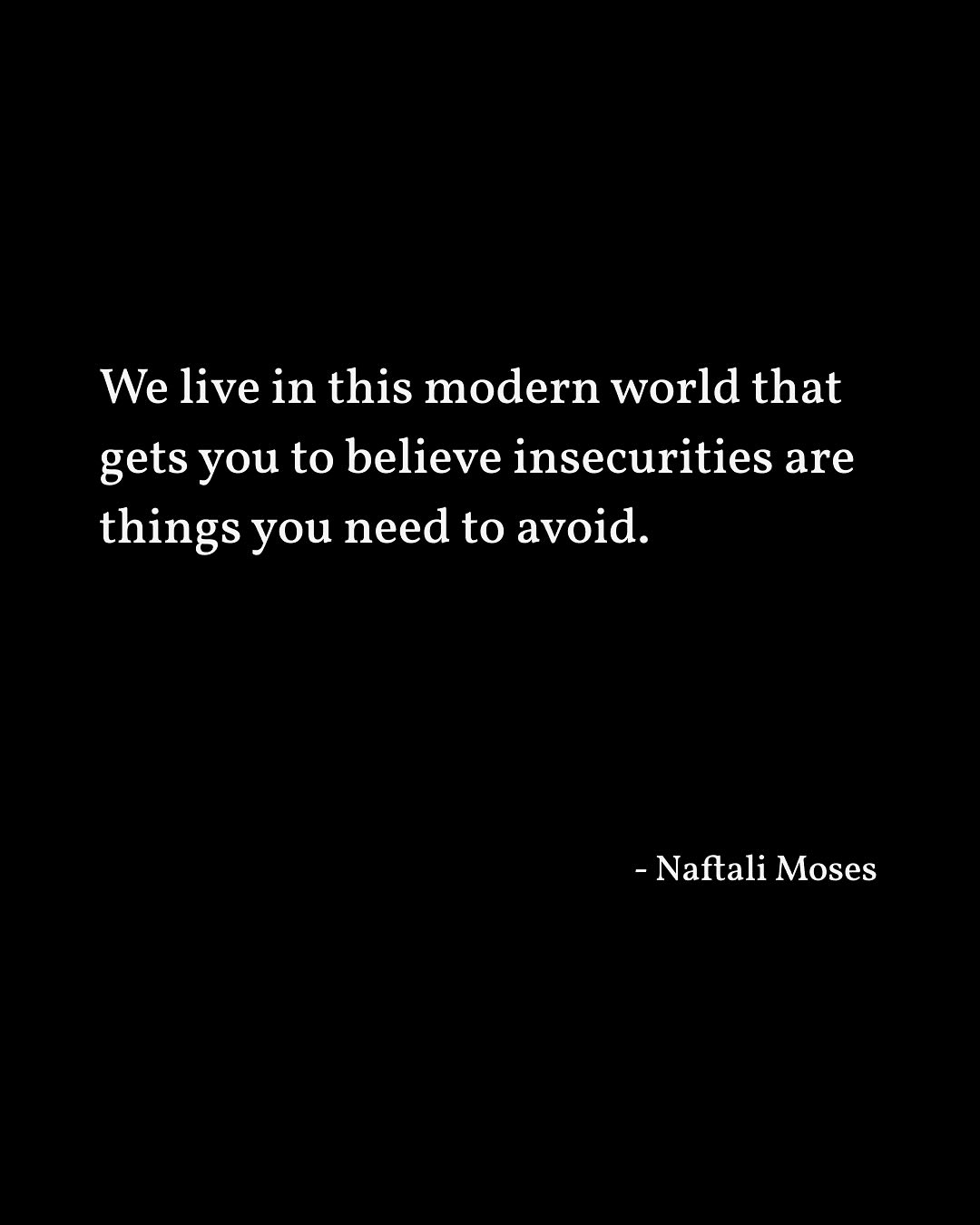 Embracing Insecurities: Naftali Moses Speaks Out