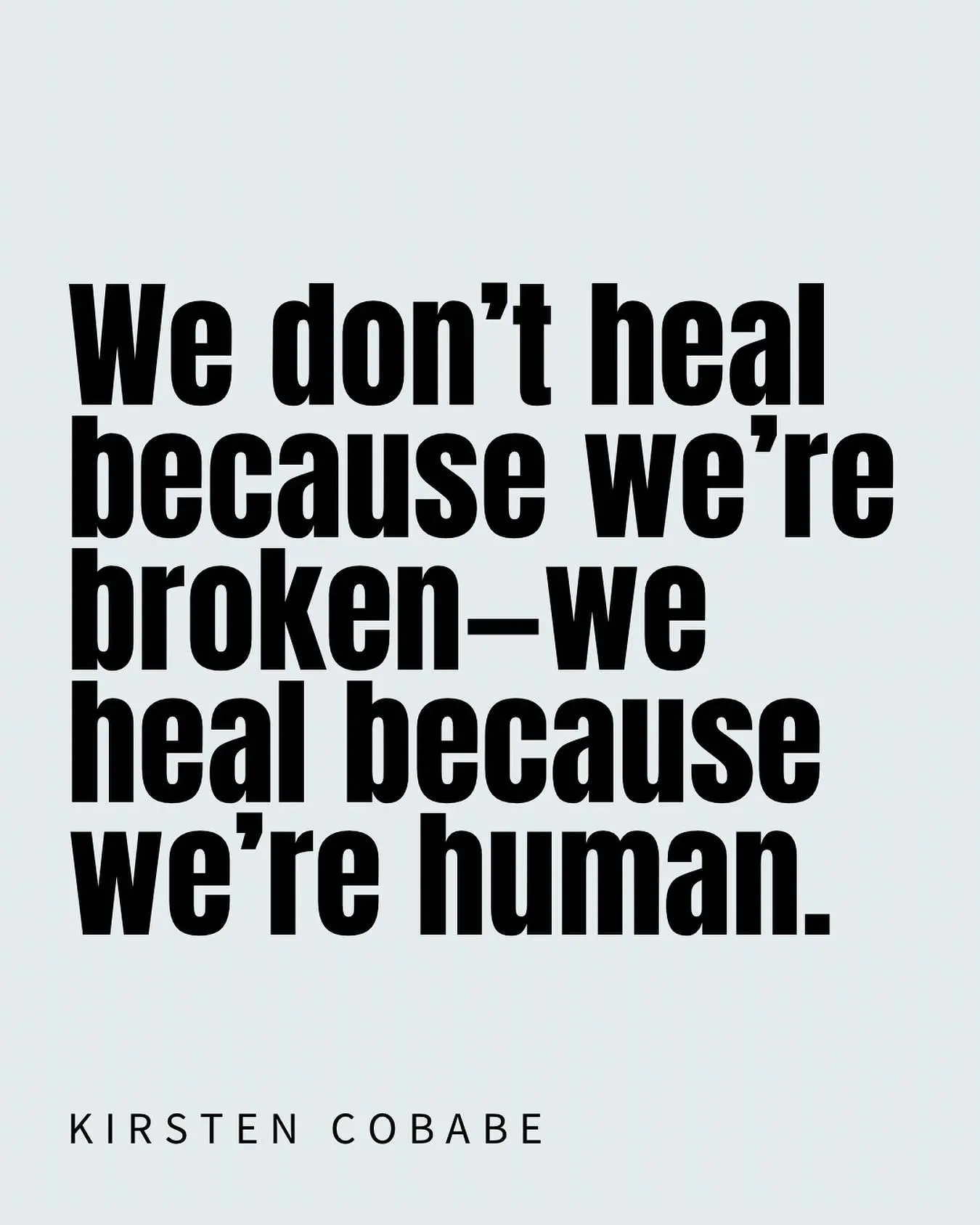 Healing Inspires Growth Demonstrating Our Journey Is Brave Human And Beautifully Evolving