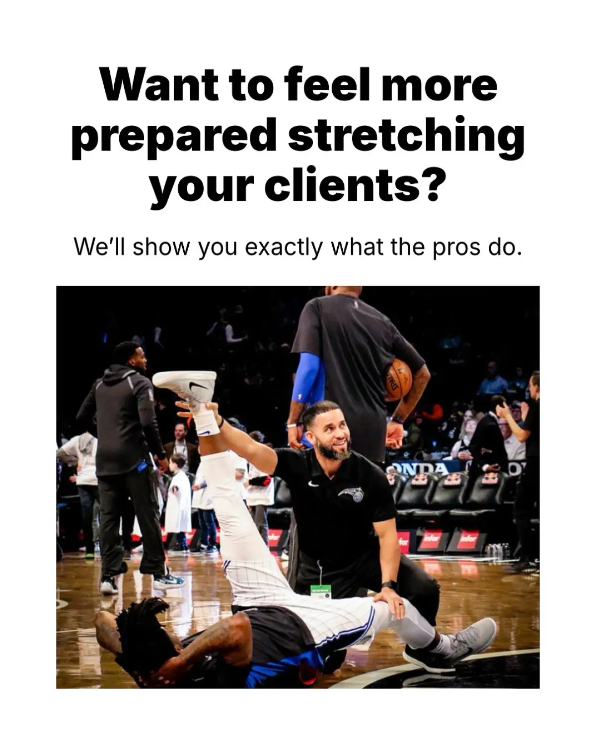 Stretch Like A Pro Course Empowers Trainers Limited-time course designed for trainers to boost confidence with NBA stretching secrets!