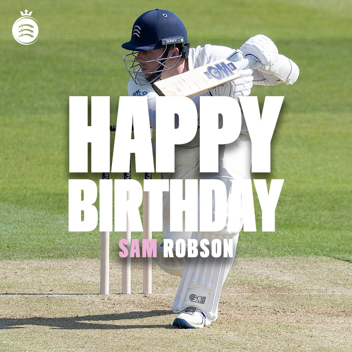 Middlesex Cricket sends warm birthday wishes to Sam Robson with style and heartfelt cheer!